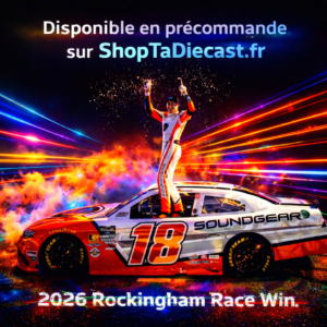 ** Précommande ** 2026 William Sawalich #18 Soundgear Rockingham Race Win